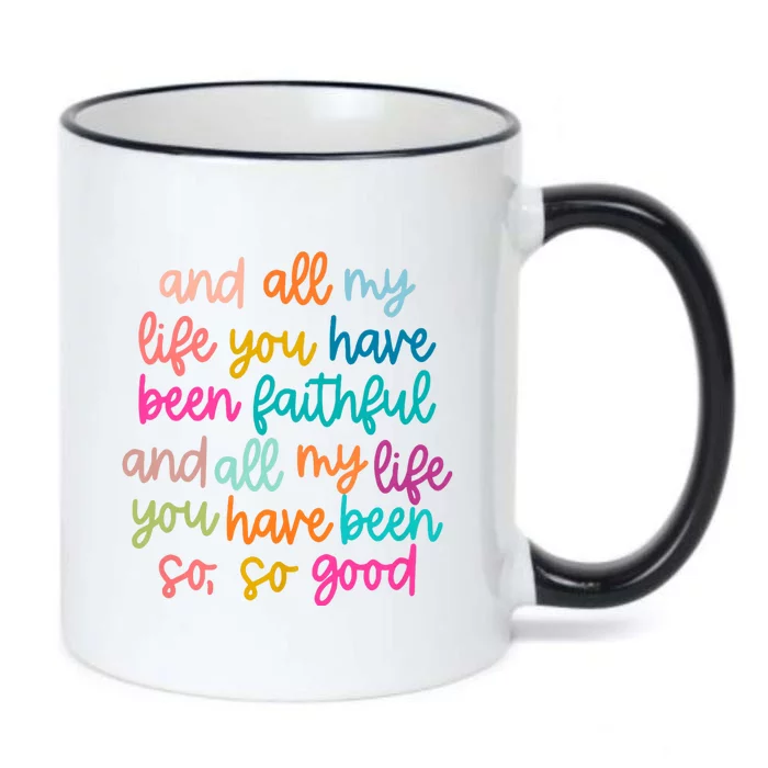 And All My Life You Have Been Faithful And All My Life Black Color Changing Mug