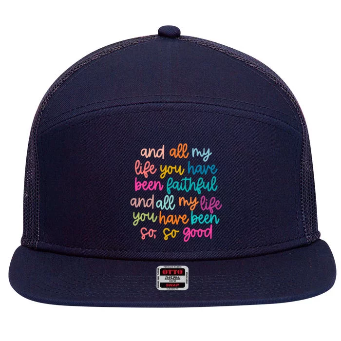 And All My Life You Have Been Faithful And All My Life 7 Panel Mesh Trucker Snapback Hat