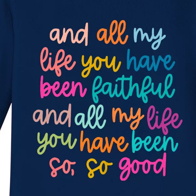 And All My Life You Have Been Faithful And All My Life Baby Long Sleeve Bodysuit