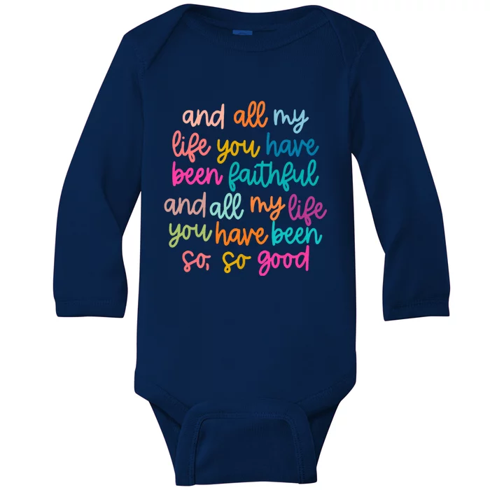 And All My Life You Have Been Faithful And All My Life Baby Long Sleeve Bodysuit