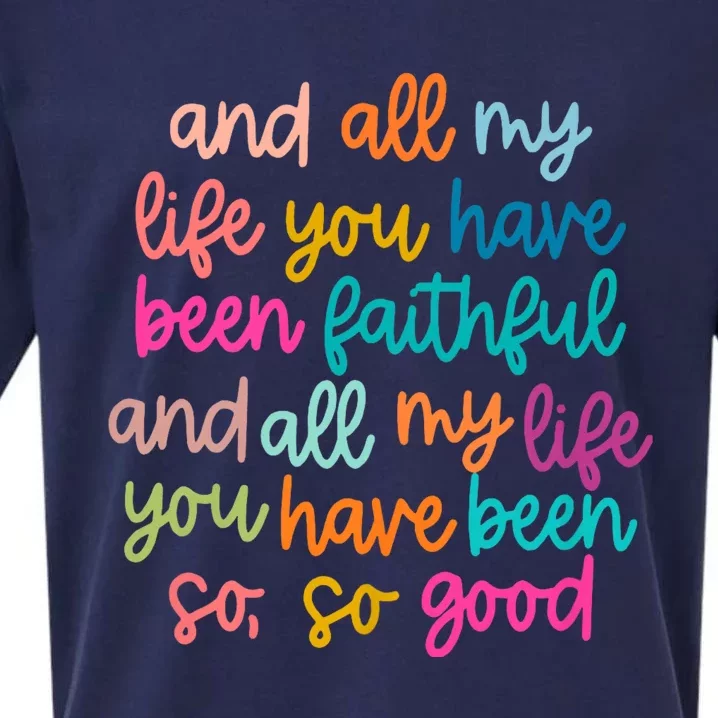 And All My Life You Have Been Faithful And All My Life Sueded Cloud Jersey T-Shirt