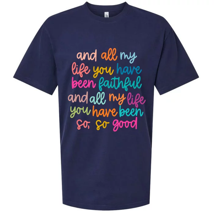 And All My Life You Have Been Faithful And All My Life Sueded Cloud Jersey T-Shirt