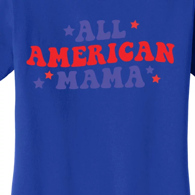 All American Mama Independence Day Gift Women's T-Shirt