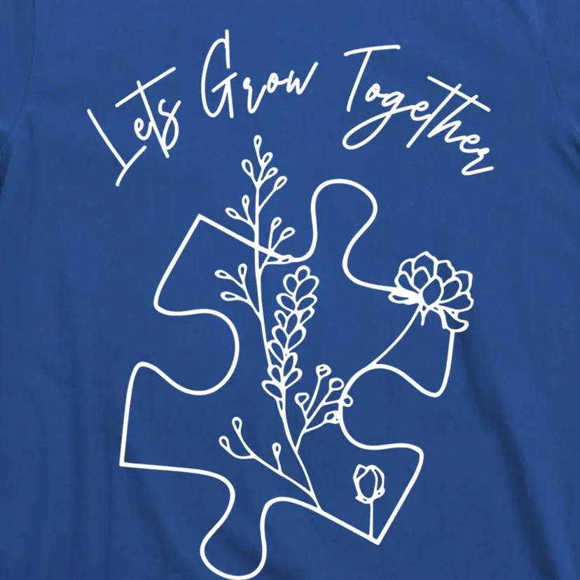 Autism Awareness Month Lets Grow Together For Teacher Mom Meaningful Gift T-Shirt