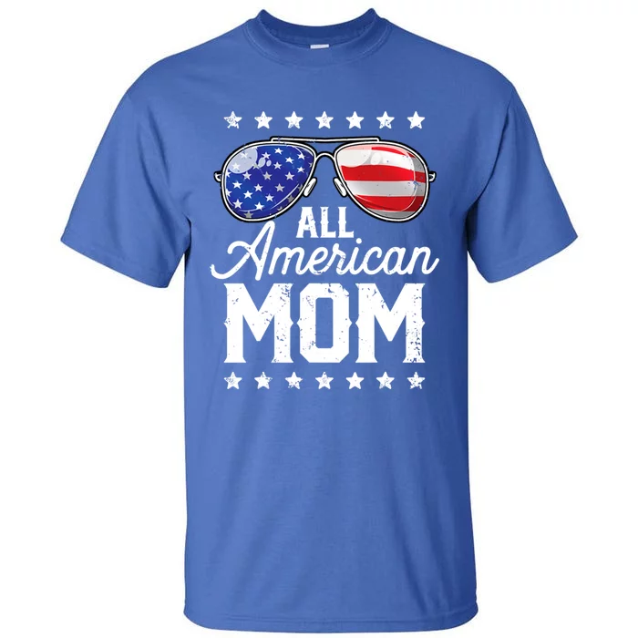 All American Mom 4th Of July Mothers Day Mommy Cool Gift Tall T-Shirt