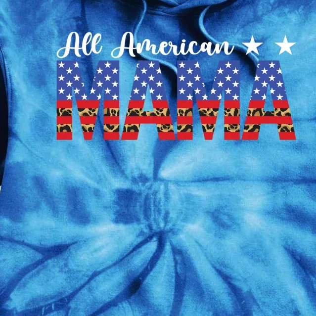 All American Mama Leopard American Flag 4th Of July Meaningful Gift Tie Dye Hoodie