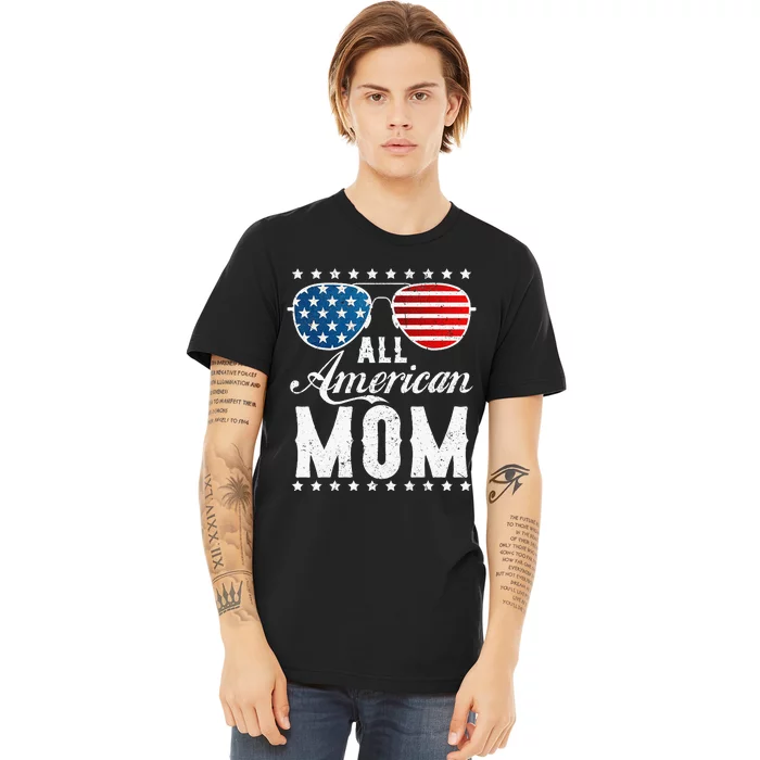 All American Mom USA Flag 4th of July Matching Sunglasses Premium T-Shirt