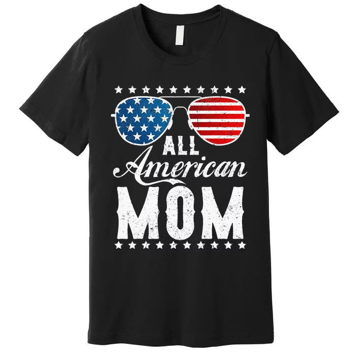 All American Mom USA Flag 4th of July Matching Sunglasses Premium T-Shirt