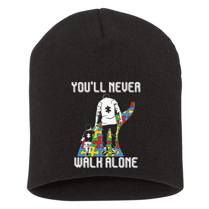 Autism Awareness Month You'll Never Walk Alone Autism Dad Short Acrylic Beanie