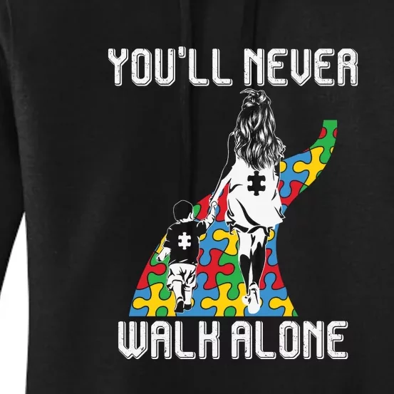 Autism Awareness Month You'll Never Walk Alone Autism Mom Mother's Day Women's Pullover Hoodie