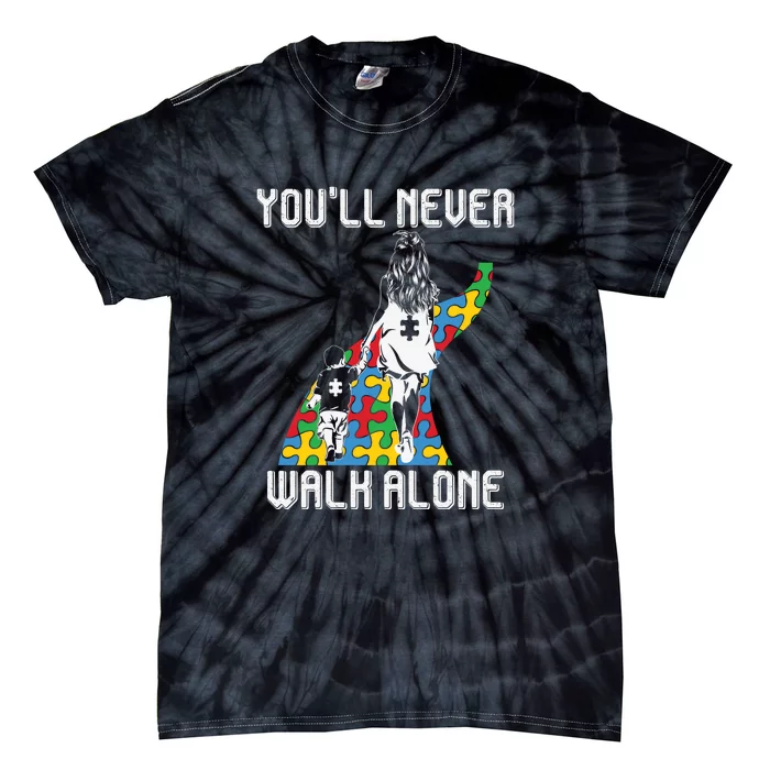 Autism Awareness Month You'll Never Walk Alone Autism Mom Mother's Day Tie-Dye T-Shirt