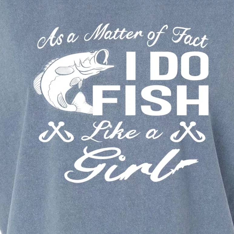 As A Matter Of Fact I Do Fish Like A Fishing Meaningful Gift Garment-Dyed Women's Muscle Tee