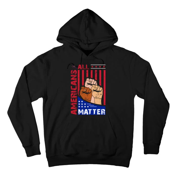 All Americans Matter Tall Hoodie