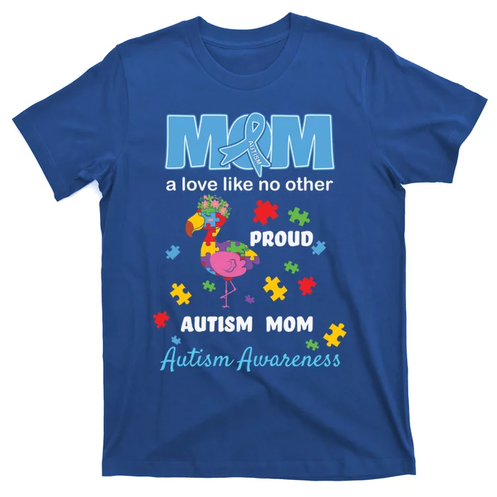 Autism Awareness Mom Mother Love Proud Autism Mama Flamingo Great Gift T-Shirt