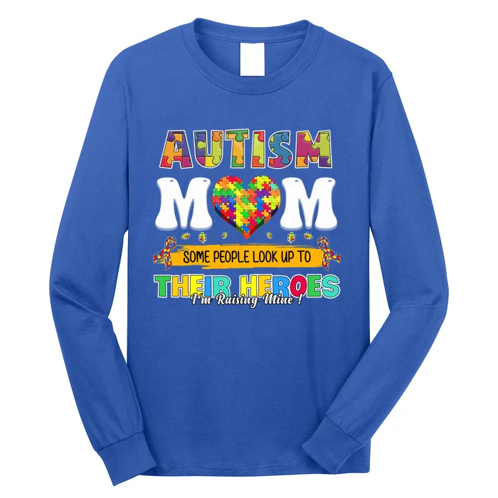 Autism Awareness Mom Some People Look Up To Their Heroes Gift Long Sleeve Shirt