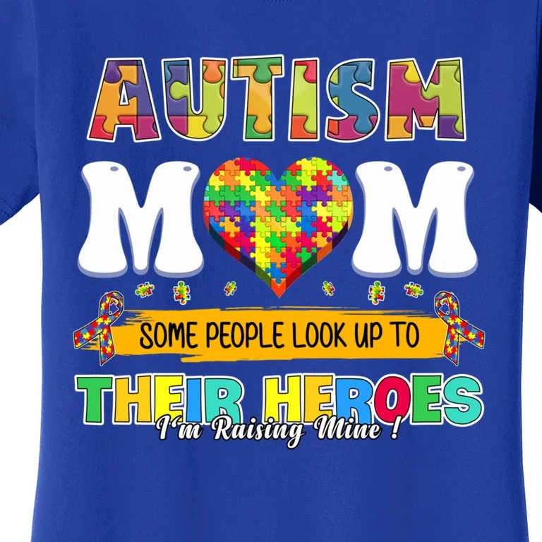 Autism Awareness Mom Some People Look Up To Their Heroes Gift Women's T-Shirt