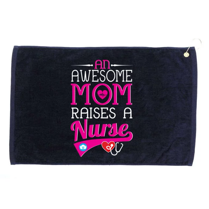 An Awesome Mom Raises A Nurse Nursing Funny Gift Grommeted Golf Towel