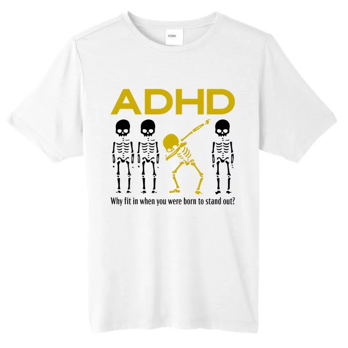 Adhd Awareness Motivational Dancing Skeleton ChromaSoft Performance T-Shirt