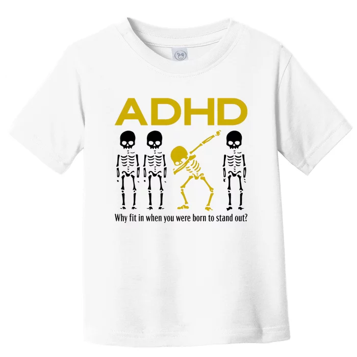 Adhd Awareness Motivational Dancing Skeleton Toddler T-Shirt