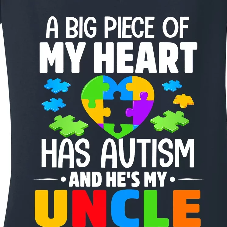 Autism Awareness Month, A Big Piece Of My Heart Has Autism And He's My Uncle Women's V-Neck T-Shirt