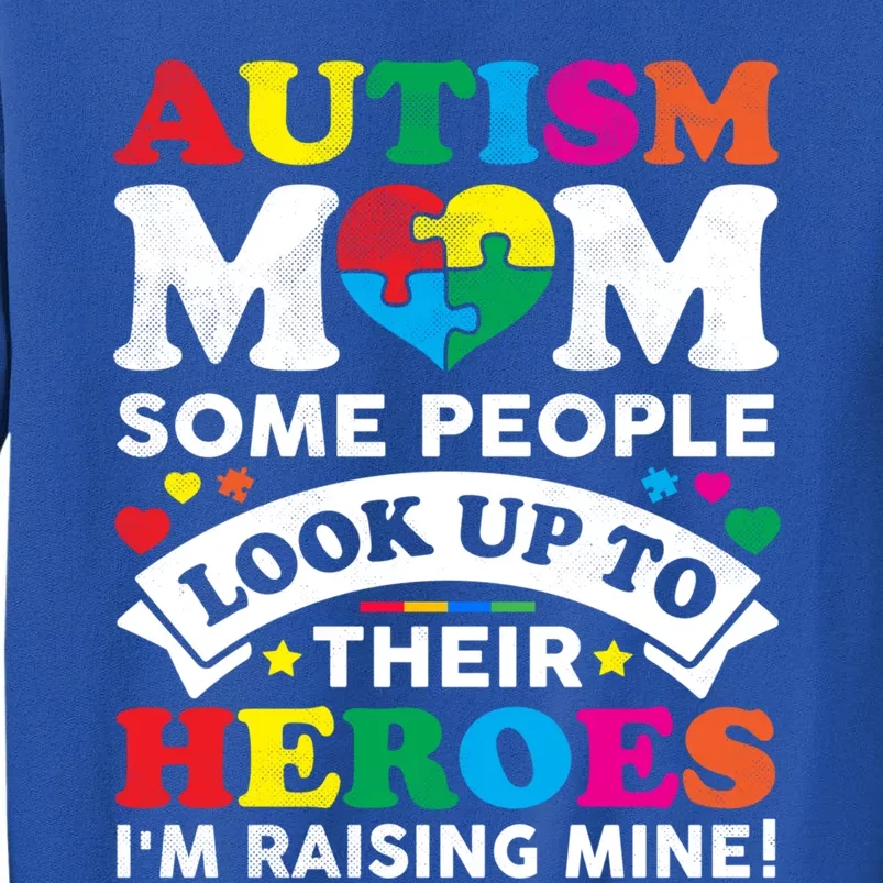 Autism Awareness Mom MotherS Day Proud Autism Mom Funny Gift Tall Sweatshirt