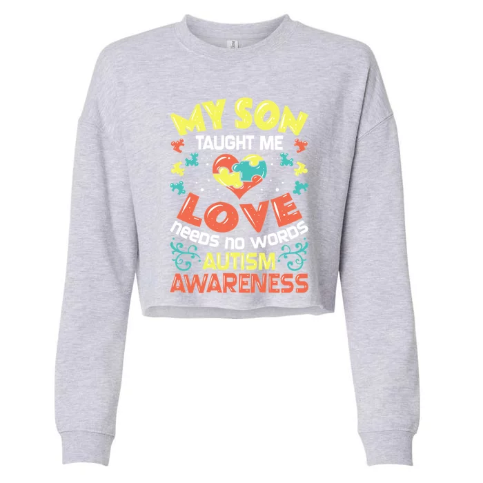 Autism Awareness My Son Taught Me Love Needs No Words Great Gift Cropped Pullover Crew