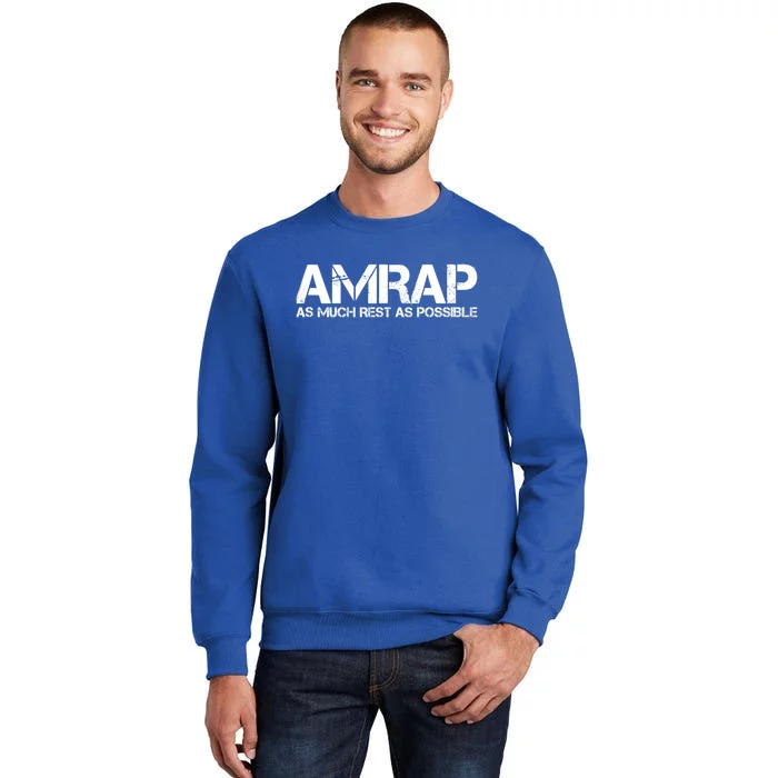 AMRAP As Much Rest As Possible Funny Motivation Tall Sweatshirt