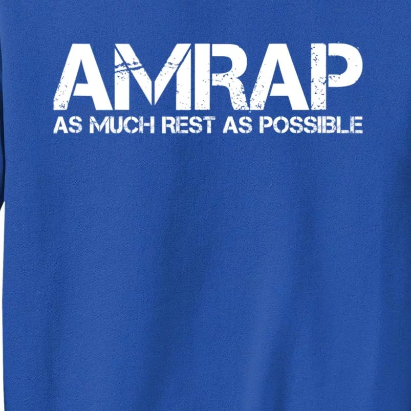 AMRAP As Much Rest As Possible Funny Motivation Tall Sweatshirt