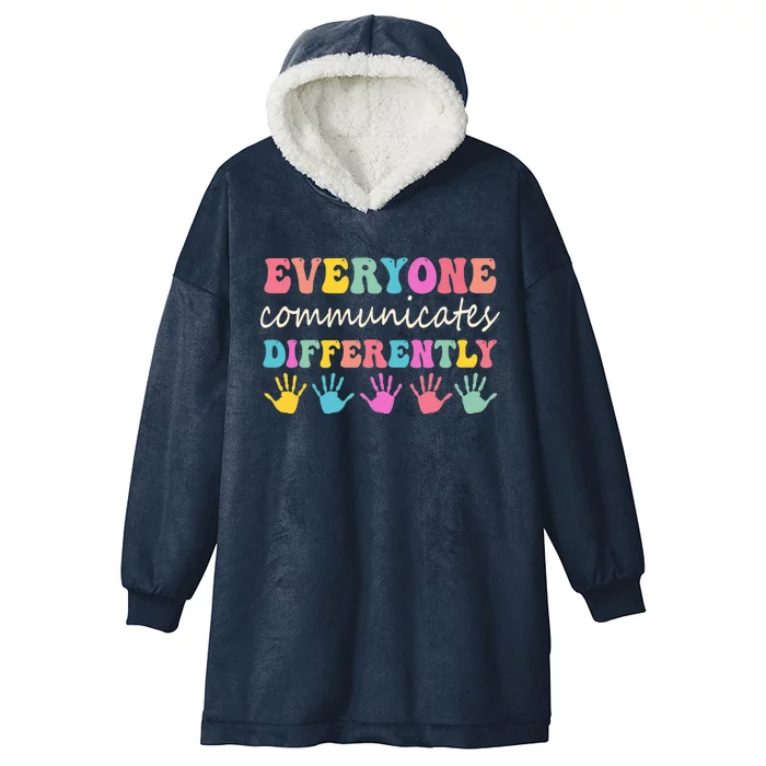 Autism Awareness Month Everyone Communicate Differently Hooded Wearable Blanket