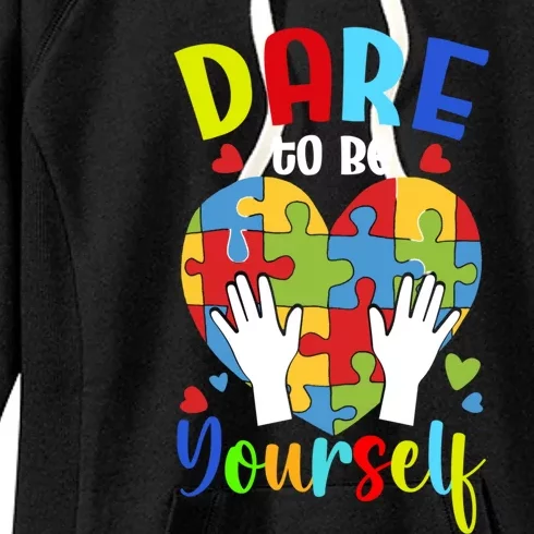 Autism Awareness Month Dare To Be Yours Autism Cute Gift Women's Fleece Hoodie