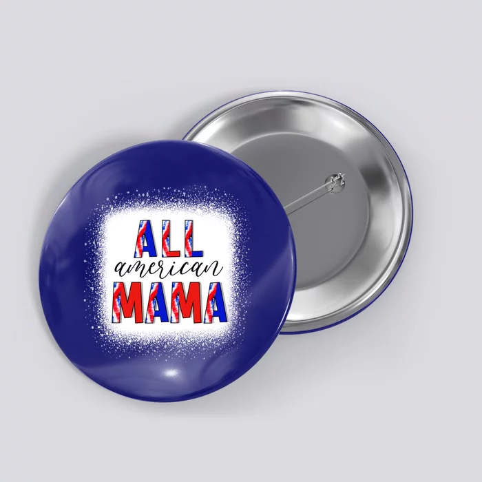 All American Mama 4th Of July Bleached Tie Dye American Flag Gift Button