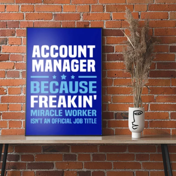 Account Ager Miracle Worker Isnt Job Title Gift Poster