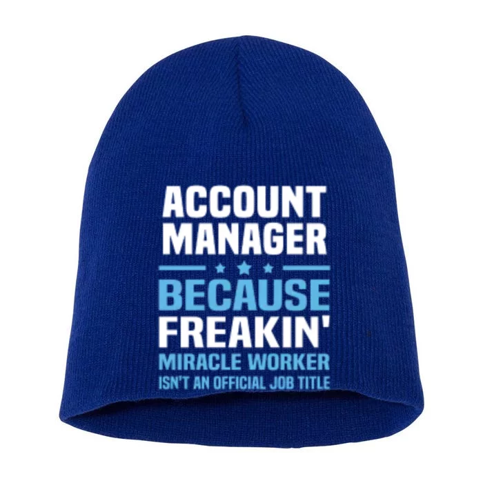 Account Ager Miracle Worker Isnt Job Title Gift Short Acrylic Beanie