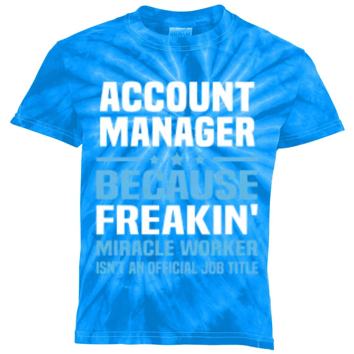 Account Ager Miracle Worker Isnt Job Title Gift Kids Tie-Dye T-Shirt