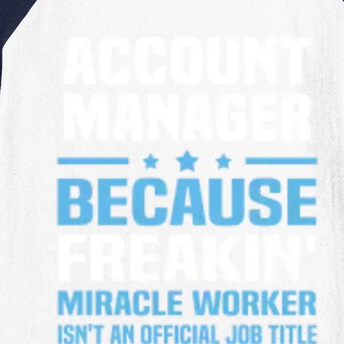 Account Ager Miracle Worker Isnt Job Title Gift Baseball Sleeve Shirt