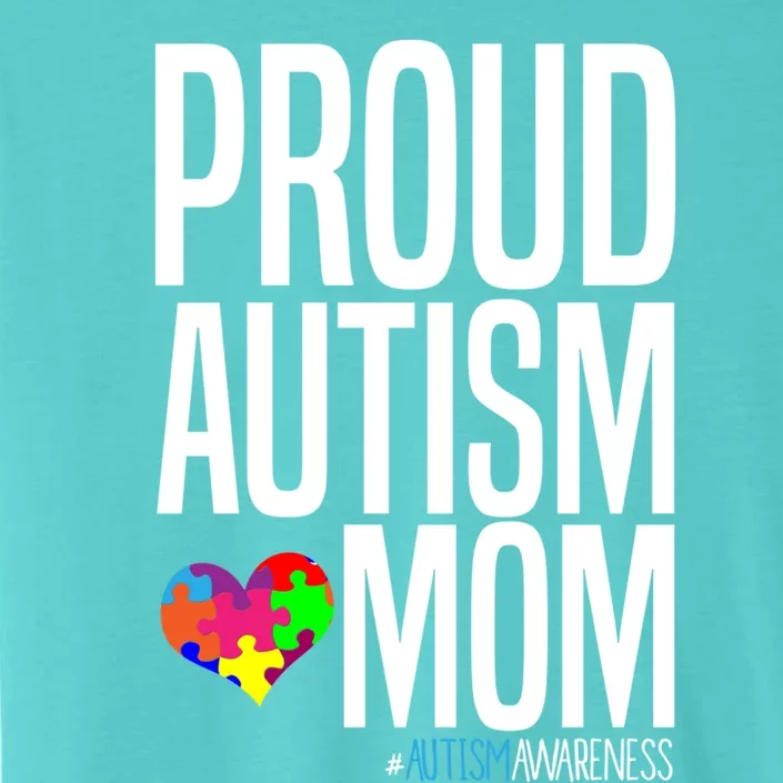 Autism Awareness Month Proud Autism Mom Gift ChromaSoft Performance T-Shirt