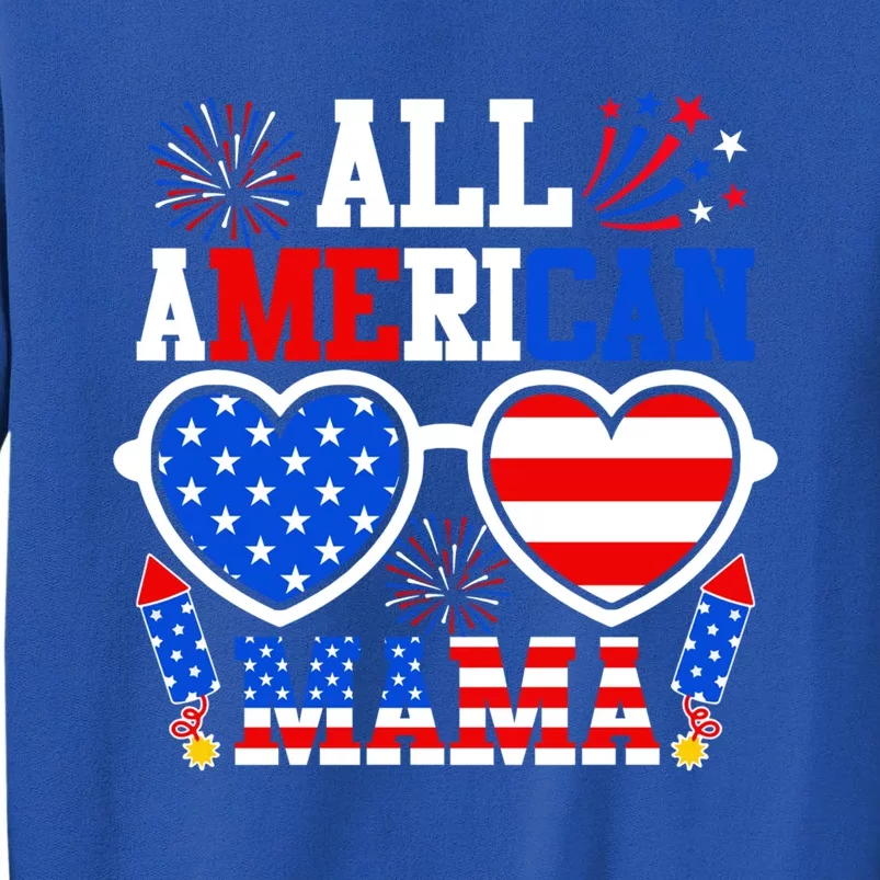 All American Mama Gift Funny 4th Of July Family Matching Gift Tall Sweatshirt