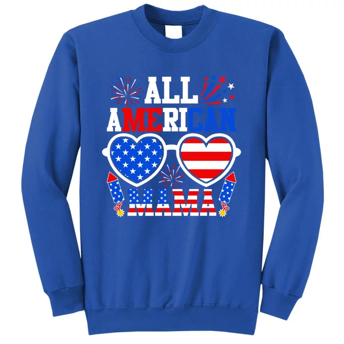 All American Mama Gift Funny 4th Of July Family Matching Gift Tall Sweatshirt