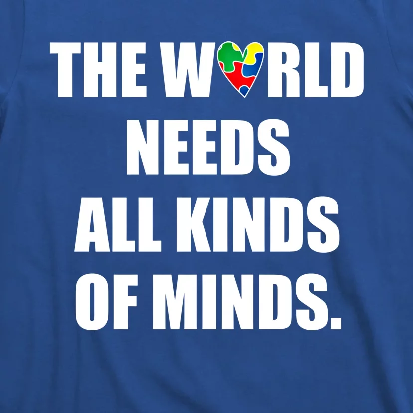 Autism Awareness Month All Kinds Of Minds Autistic Support Gift T-Shirt