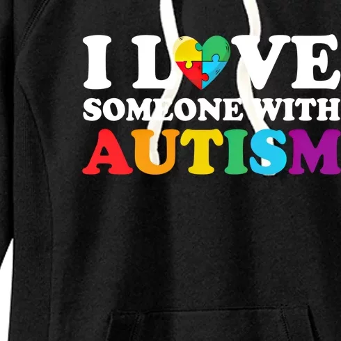 Autism Awareness Month Autism Mom I Love Someone With Autism Funny Gift Women's Fleece Hoodie