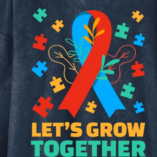 Autistic Awareness Month Let's Grow Together Autism Day Gift Hooded Wearable Blanket