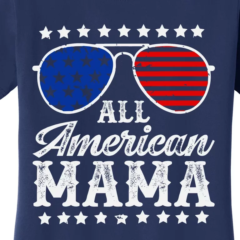 All American Mama 4th Of July Mothers Day Sunglasses Family Women's T-Shirt