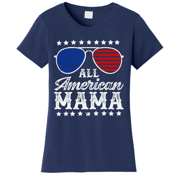 All American Mama 4th Of July Mothers Day Sunglasses Family Women's T-Shirt