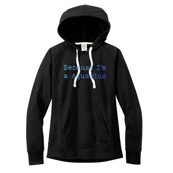 Aquarius Astrology Meaningful Gift Funny Aquarius Gift Great Gift Women's Fleece Hoodie