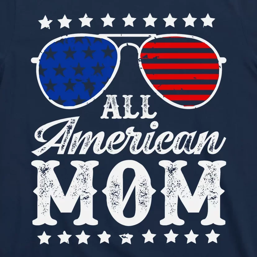 All American Mom 4th Of July Mothers Day Sunglasses Family T-Shirt