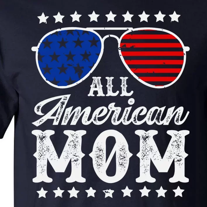 All American Mom 4th Of July Mothers Day Sunglasses Family Tall T-Shirt