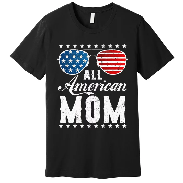 All American Mom USA Flag 4th Of July Matching Sunglasses Premium T-Shirt