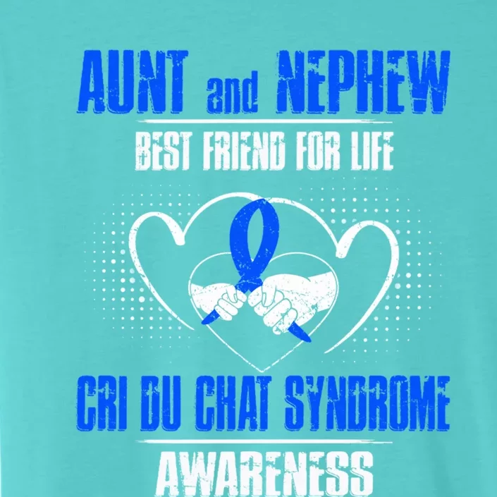 Aunt And Nephew Best Friend Of Life Cri Du Chat Syndrome Gift ChromaSoft Performance T-Shirt