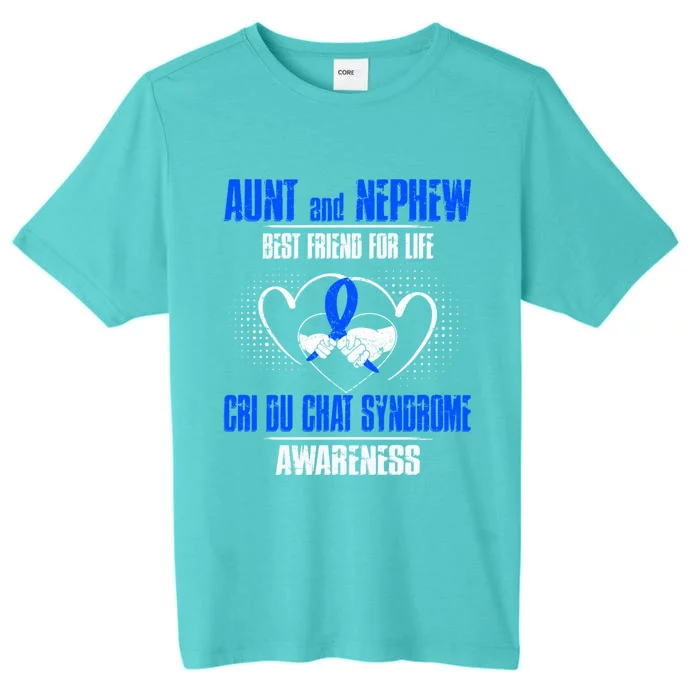 Aunt And Nephew Best Friend Of Life Cri Du Chat Syndrome Gift ChromaSoft Performance T-Shirt