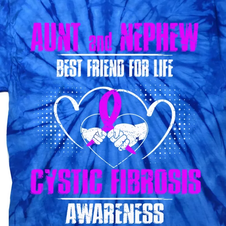 Aunt And Nephew Best Friend Of Life Cystic Fibrosis Gift Tie-Dye T-Shirt